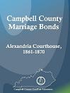 Campbell County Marriage Bonds: Alexandria Courthouse, 1861-1870  